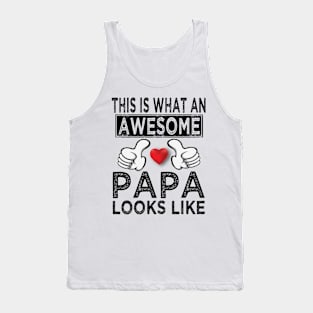 this is what an awesome papa looks like Tank Top